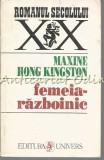 Cumpara ieftin Femeia-Razboinic - Maxine Hong Kingston, Roman, Editura Univers, 1995, Bucuresti, 222 pagini