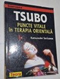 Tsubo . Puncte vitale in Terapia Orientala - Katsusuke Serizawa