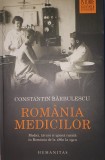 Romania Medicilor. Medici, Tarani si Igiena Rurala in Romania de la 1860 la 1910, Constantin Barbulescu, Editura Humanita, 2015 (carte rara)