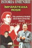 Cumpara ieftin Imparateasa Rosie - Tang Qiao, biografie, Editura Z 2000, Bucuresti, 2000, 303 pagini, ISBN 973-9127-73-9