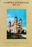 Catedrala mitropolitana din Iasi (cu semnatura si dedicatia autorului) - 1977 - Scarlat Porcescu (xx945)