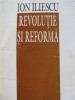 Revolutie si reforma - Ion Iliescu
