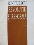 Revolutie si reforma - Ion Iliescu