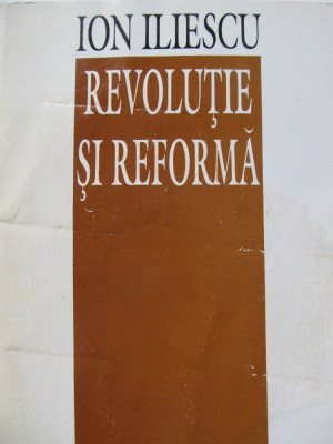 Revolutie si reforma - Ion Iliescu foto