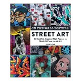 On the Wall Posters: Street Art - 30 Graffiti &amp; Street Mural Inspired Wall Posters - Room Decor