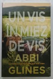 UN VIS IN MIEZ DE VIS de ABBI GLINES , roman , 2022