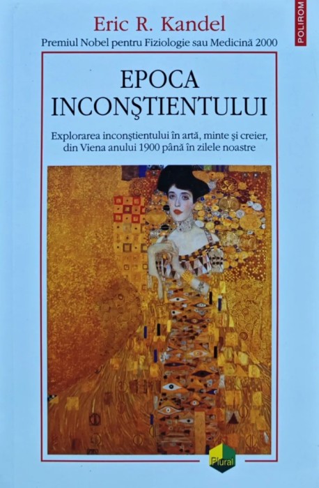Epoca inconstientului - 2023 - Eric Kandel (U233)