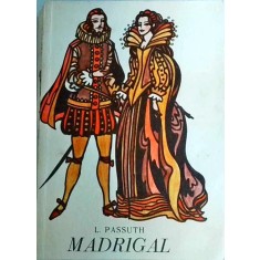 L. Passuth - Madrigal. Povestea vietii lui Carlo Gesualdo