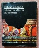 Viata cotidiana la Pompei. Ed. Stiintifica, 1970 - Robert Etienne, Alta editura