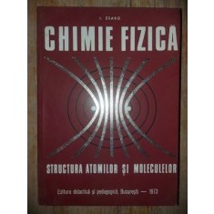 Chimie Fizica Structura atomilor si moleculelor I.Zsako