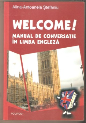 Manual de conversatie in limba engleza-Alina Antoanela Stefaniu foto