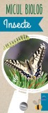 Micul Biolog - Insecte - Editura DPH