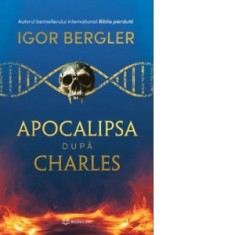 Apocalipsa dupa Charles - Igor Bergler