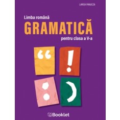 Limba romana. Gramatica pentru clasa a V-a, Larisa Panucza