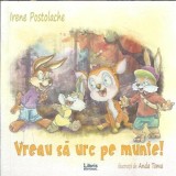 (autograf) Vreau sa urc pe munte - iilustratii de Anda Toma - Irene Postolache