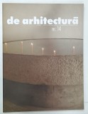 DE ARHITECTURA , REVISTA NR. 1 : SPATII PUBLICE , LOCURI ALE FAMILIEI , SPATII DE CULT , 2005