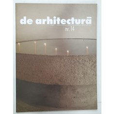DE ARHITECTURA , REVISTA NR. 1 : SPATII PUBLICE , LOCURI ALE FAMILIEI , SPATII DE CULT , 2005