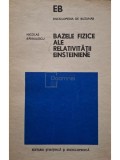 Nicolae Barbulescu - Bazele fizice ale relativitatii Einsteiniene (Editia: 1979)