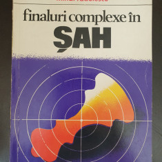 FINALURI COMPLEXE IN SAH (ARTA MARILOR CAMPIONI) - MIHAI RADULESCU, 1978, 232 p