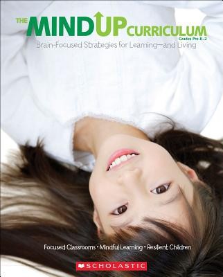 The Mindup Curriculum, Grades Pre-K-2: Brain-Focused Strategies for Learning-And Living foto