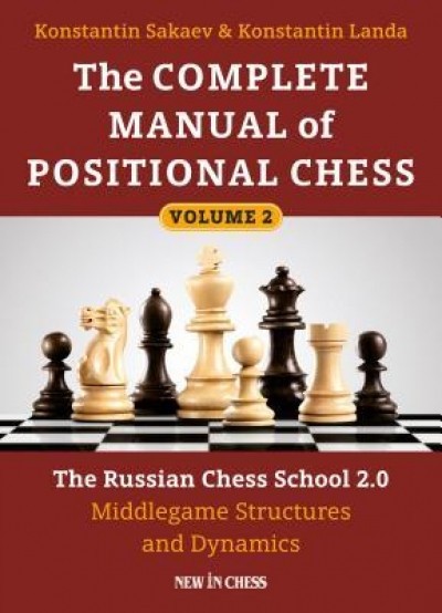 Complete Manual of Positional Chess Volume 2: The Russian Chess School 2.0: Middlegame Structures and Dynamics