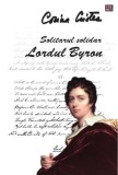 Solitarul solidar. Lordul Byron | Corina Cristea, 2019