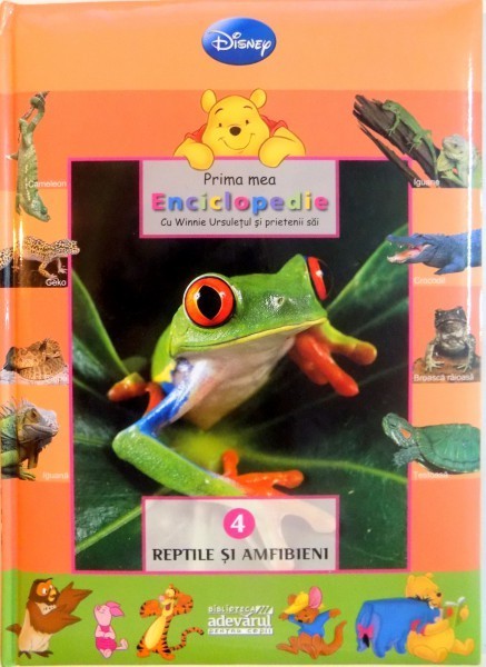 PRIMA MEA ENCICLOPEDIE CU WINNIE URSULETUL SI PRIETENII SAI, VOL. IV REPTILE SI AMFIBIENI, 2009