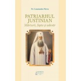 Patriarhul Justinian. Marturii, fapte si adevar - Constantin Parvu