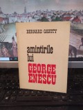 Bernard Gavoty, Amintirile lui George Enescu, ed. Muzicală, București 1982, 126