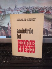Bernard Gavoty, Amintirile lui George Enescu, ed. Muzicală, București 1982, 126