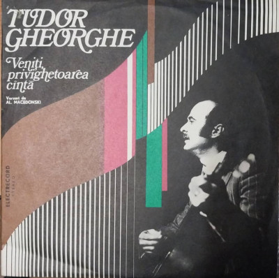 LP: TUDOR GHEORGHE - VENITI, PRIVIGHETOAREA CANTA, ELECTRECORD, RO 1980, VG+/EX foto