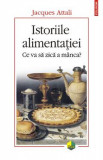 Istoriile alimentatiei - Jacques Attali