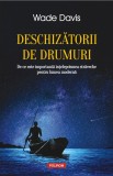 Deschizatorii de drumuri. De ce este importanta intelepciunea straveche pentru lumea moderna - Editura Polirom