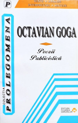 Octavian Goga - Poezii - Publicistica (2002) foto