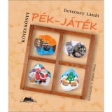 P&eacute;k-j&aacute;t&eacute;k - Devecsery L&aacute;szl&oacute;