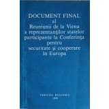 DOCUMENT FINAL AL REUNIUNII DE LA VIENA A REPREZENTANTILOR STATELOR PARTICIPANTE LA CONFERINTA PENTRU SECUR-241609