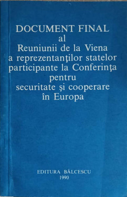 DOCUMENT FINAL AL REUNIUNII DE LA VIENA A REPREZENTANTILOR STATELOR PARTICIPANTE LA CONFERINTA PENTRU SECURITATE foto