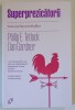 SUPERPREZICATORII , ARTA SI STIINTA PREDICTIILOR de PHILIP E. TETLOCK si DAN GARDNER , 2025 *MICI DEFECTE