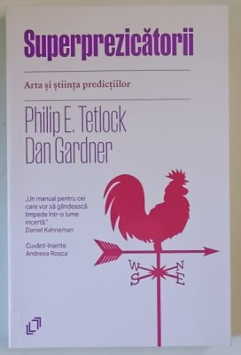SUPERPREZICATORII , ARTA SI STIINTA PREDICTIILOR de PHILIP E. TETLOCK si DAN GARDNER , 2025 *MICI DEFECTE foto