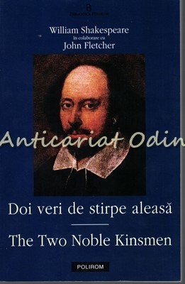 Doi Veri De Stirpe Aleasa, The Two Noble Kinsmen - William Shakespeare foto