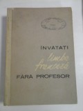INVATATI LIMBA FRANCEZA FARA PROFESOR - 1965