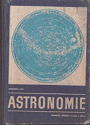 C8485N Astronomie, manual pentru clasa a XII-a de Gheorghe Chiș, 1971 foto