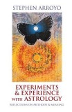 Experiments &amp; Experience with Astrology: Reflections on Methods &amp; Meaning