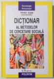 DICTIONAR AL METODELOR DE CERCETARE SOCIALA de VICTOR JUPP , 2010