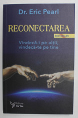 RECONECTAREA , VINDECA - I PE ALTII , VINDECA - TE PE TINE , EDITIA A III - A de ERIC PEARL , 2022 , MICI DEFECTE foto