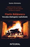 Florin Balanescu. Vocatia dialogului radiofonic - Ioana Doreanu, 2017