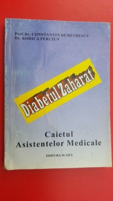 Diabetul zaharat caietul asistentelor medicale- Constantin Dumitrescu, Rodica Perciun foto