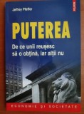 Jeffrey Pfeffer - Puterea. De ce unii reusesc sa o obtina, iar altii nu