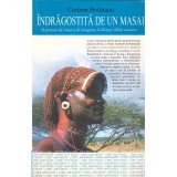 Corinne Hofmann - Indragostita de un masai. O poveste de viata si de dragoste in Kenya zilelor noastre - 137039