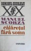 Calaretul Fara Somn. Cantul 3 - Manuel Scorza, 1981, Univers, Roman, Beletristica, Romana, Paperback